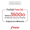 Free frappe fort en passant  350 Go par mois d'Internet inclus dans son forfait  19,99 euros